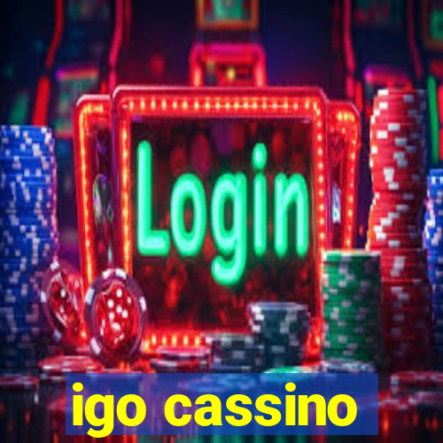 igo cassino